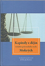 Kotous: Kapitoly z dějin českého právnického rodu Mokrých, 2017