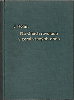 Kolář: Na vlnách revoluce v zemi věčných ohňů, 1936
