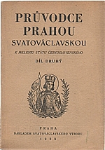 Bitnar: Průvodce Prahou svatováclavskou k milleniu svatováclavskému. Díl 2., 1929