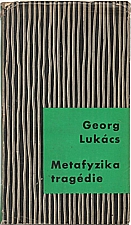 Lukács: Metafyzika tragédie, 1967