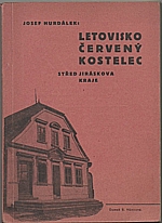 Hurdálek: Letovisko Červený Kostelec, střed Jiráskova kraje, 1940