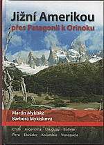 Mykiska: Jižní Amerikou přes Patagonii k Orinoku, 2008