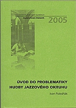 Poledňák: Úvod do problematiky hudby jazzového okruhu, 2005