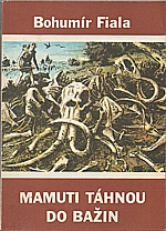 Fiala: Mamuti táhnou do bažin, 1987