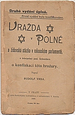 Vrba: Vražda v Polné a židovská otázka v rakouském parlamentě, s interpelací posl. Schneidera o konfiskaci této brožury, 1899