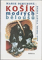 Dimunová: Košík modrých běloušů, aneb, Pozor vyletí štěně, 2002