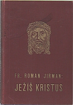Jirman: Ježíš Kristus. Díl propagační, 1927
