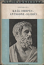 Sofoklés: Král Oidipus ; Antigone ; Slidiči, 1942