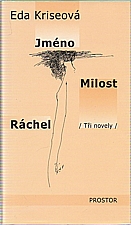 Kriseová: Jméno ; Milost ; Ráchel, 2007
