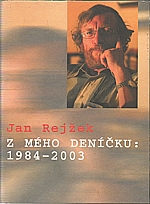 Rejžek: Z mého deníčku. [1], 1984-2003, 2005