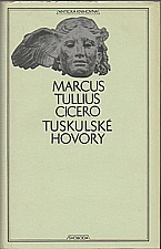 Cicero: Tuskulské hovory ; Cato starší o stáří ; Laelius o přátelství, 1976