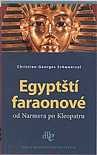 Schwentzel: Egyptští faraonové od Narmera po Kleopatru, 2006