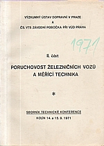 : Sborník technické konference. II. část, Poruchovost železničních vozů a měřící technika, 1971