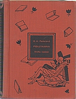 Porter: Pollyanna : Kniha radosti. Díl první a druhý, 1931