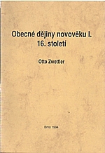 Zwettler: Obecné dějiny novověku. I., 16. století, 1994