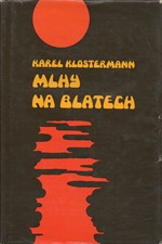 Klostermann: Mlhy na Blatech : Román, 1971