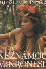 Stingl: Neznámou Mikronésií, 1976
