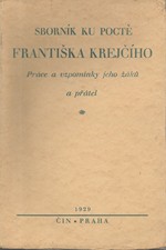 : Sborník ku poctě Františka Krejčího : Práce a vzpomínky jeho žáků a přátel, 1929