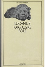 Lucanus: Farsalské pole ; Chvalozpěv na Pisona, 1976
