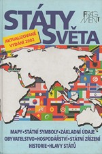 : Státy světa : mapy, státní symboly, základní údaje, obyvatelstvo, hospodářství, státní zřízení, historie, hlavy států, 2002