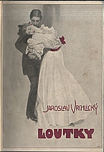 Vrchlický: Loutky, 1908