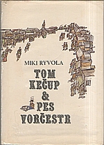 Ryvola: Tom Kečup a pes Vorčestr, 1991