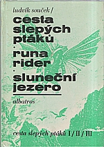 Souček: Cesta slepých ptáků ; Runa rider ; Sluneční jezero, 1989