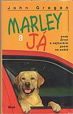Grogan: Marley a já, aneb, Život s nejhorším psem na světě, 2007