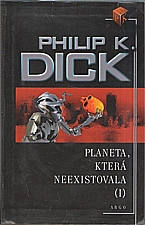 Dick: Planeta, která neexistovala (I-II), 2006
