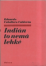 Caballero Calderón: Indián to nemá lehké, 1976