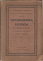 Zuman: Osvobozenská legenda : Vzpomínky a úvahy o československém odboji v Rusku. I, 1922
