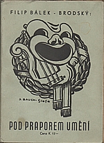 Balek-Brodský: Pod praporem umění, 1941