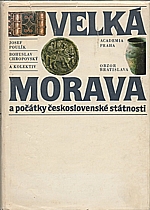 Poulík: Velká Morava a počátky československé státnosti, 1985