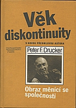 Drucker: Věk diskontinuity : obraz měnící se společnosti, 1994