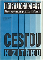 Drucker: Cestou k zítřku : management pro 21. století, 1993