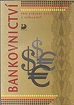 : Bankovnictví pro střední školy a veřejnost, 2004