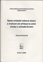 Kučerová: Teorie optimální měnové oblasti a možnosti její aplikace na země střední a východní Evropy, 2005
