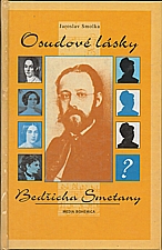 Smolka: Osudové lásky Bedřicha Smetany, 1998