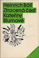 Böll: Ztracená čest Kateřiny Blumové aneb Jak vzniká násilí a kam může vést, 1987