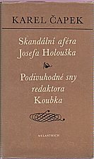 Čapek: Skandální aféra Josefa Holouška ; Podivuhodné sny redaktora Koubka, 1977