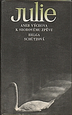 Schütz: Julie aneb Výchova k sborovému zpěvu, 1986