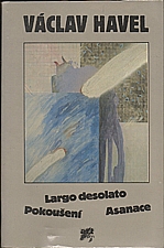 Havel: Largo desolato ; Pokoušení ; Asanace, 1990