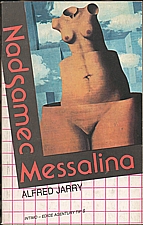 Jarry: Nadsamec : moderní román ;  Messalina : román ze starého Říma, 1990