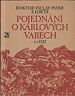 Payer z Lokte: Pojednání o Karlových Varech z r. 1522, 1984