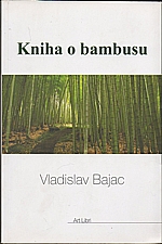 Bajac: Kniha o bambusu, 2007