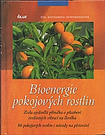 Hoffmann: Bioenergie pokojových rostlin, 2001