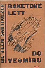 Santholzer: Raketové lety do vesmíru, 1928