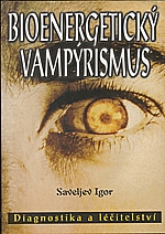 Saveljev: Bioenergetický vampýrismus, 1999