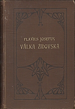 Josephus Flavius: Válka židovská. Díl II. [kniha třetí až sedmá], 1913