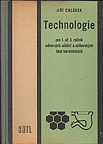 Chládek: Technologie pro 1. až 3. ročník odborných učilišť a učňovských škol keramických, 1966